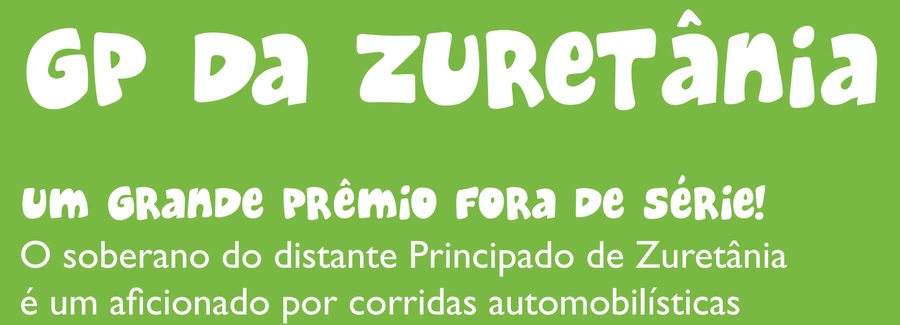 Título GP da Zuretânia e subtítulo em letras arredondadas desenhadas à mão, sobre texto corrido em Gill Sans, num fundo verde-grama