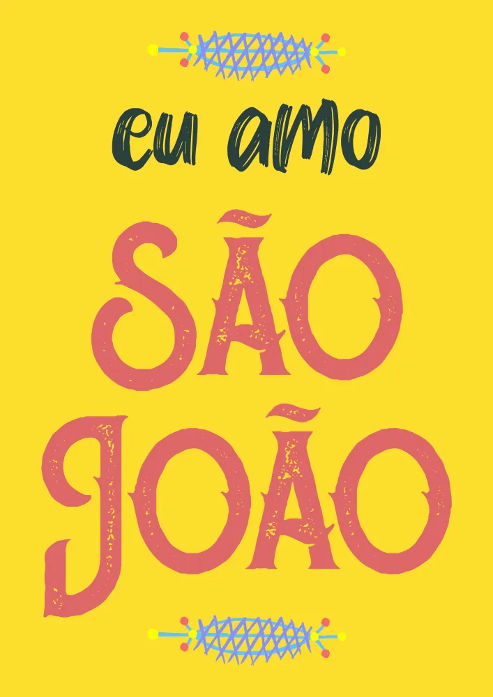 Cartaz amarelo: Eu amo São João, letras rosas ornamentadas
