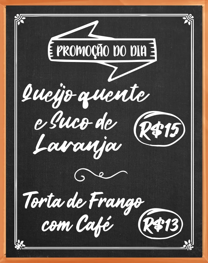 Lousa com moldura de madeira: Promoção do dia, queijo quente e suco de laranja, torta de frango com café