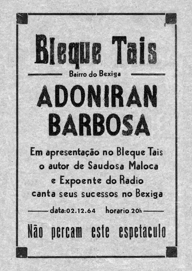 Panfleto: Bleque Tais, Adoniran Barbosa em apresentação, o autor de Saudosa Maloca e expoente do rádio canta seus sucessos no Bexiga