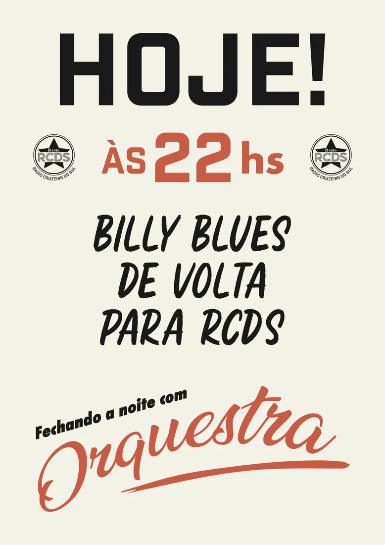 Cartaz: Hoje! Às 22hs Billy Blues de volta para RCDS. Fechando a noite com Orquestra